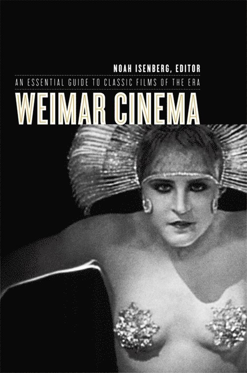 Noah Isenberg, Film Quarterly) Isenberg, Noah (Book Review Editor - Weimar Cinema, Häftad