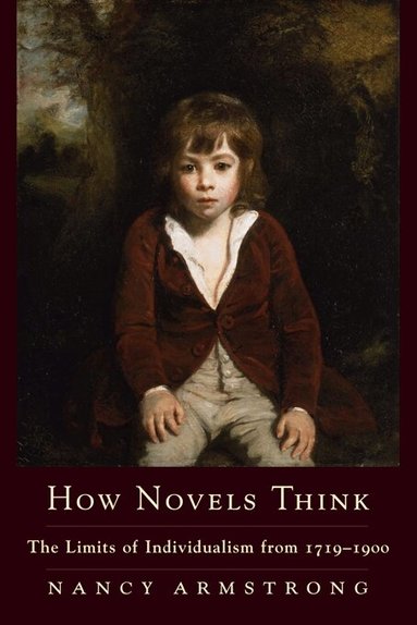 Nancy Armstrong - How Novels Think, Inbunden