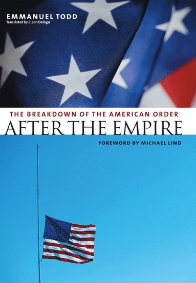 Emmanuel Todd - After the Empire, Häftad