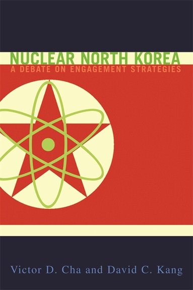 Victor D. Cha, David C. Kang - Nuclear North Korea, Inbunden