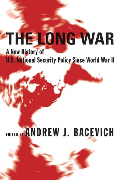 Andrew Bacevich - Long War, Inbunden