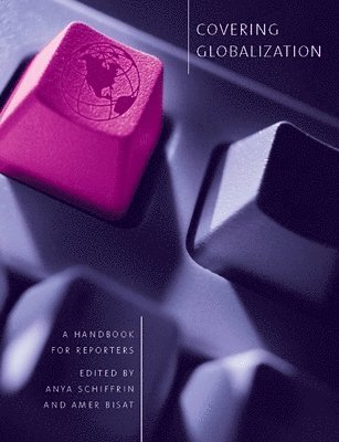 Anya Schiffrin, Amer Bisat - Covering Globalization, Häftad
