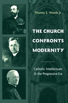 Thomas Woods  Jr., Thomas Woods - Church Confronts Modernity, Inbunden