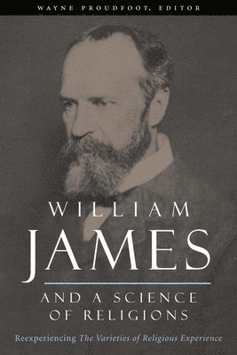 William James and a Science of Religions 1