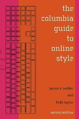 Janice Walker, Todd Taylor, Todd (University of North Carolina) Taylor - Columbia Guide to Online Style, Inbunden