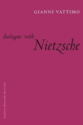 Gianni Vattimo - Dialogue with Nietzsche, Häftad
