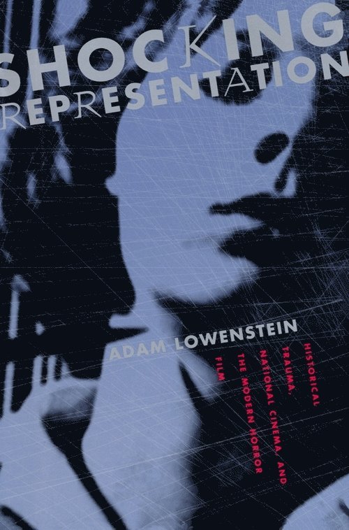 Adam Lowenstein - Shocking Representation, Inbunden