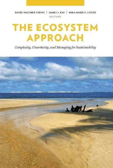 David Waltner-Toews, James Kay, Nina-Marie Lister - Ecosystem Approach, Inbunden