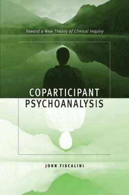 John Fiscalini - Coparticipant Psychoanalysis, Häftad