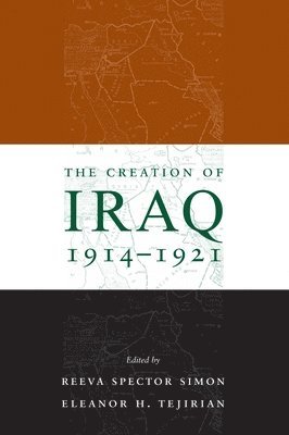The Creation of Iraq, 1914-1921 1