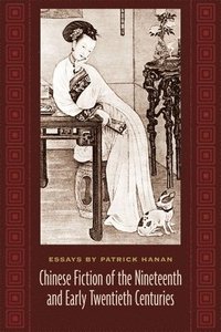 bokomslag Chinese Fiction of the Nineteenth and Early Twentieth Centuries