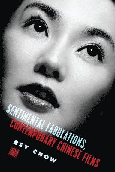 bokomslag Sentimental Fabulations, Contemporary Chinese Films