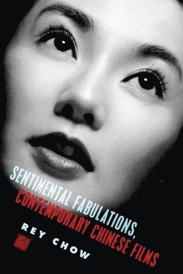 Sentimental Fabulations, Contemporary Chinese Films 1