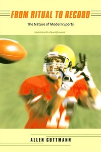 bokomslag From ritual to record - the nature of modern sports