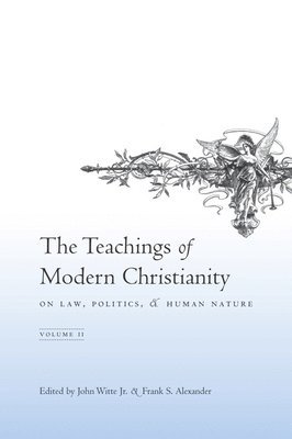 The Teachings of Modern Christianity on Law, Politics, and Human Nature 1