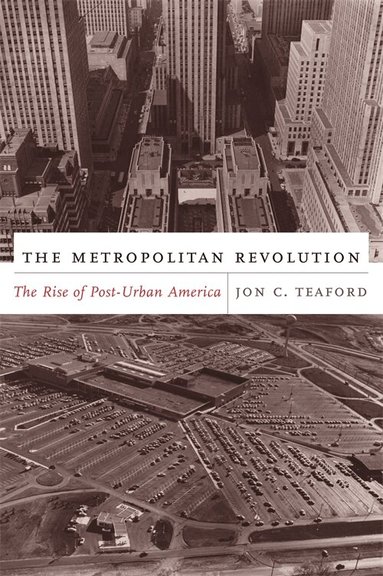 Jon Teaford - Metropolitan Revolution, Häftad