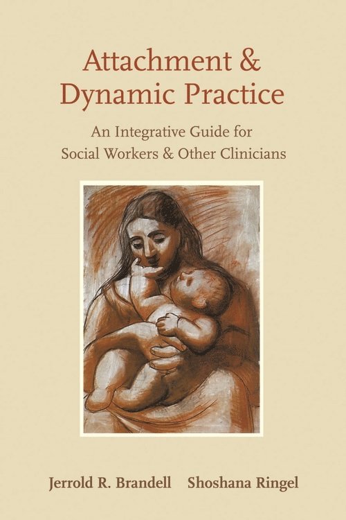 Jerrold R. Brandell, Shoshana Ringel, Jerrold Brandell - Attachment and Dynamic Practice, Inbunden