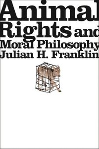 bokomslag Animal Rights and Moral Philosophy