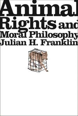 bokomslag Animal Rights and Moral Philosophy