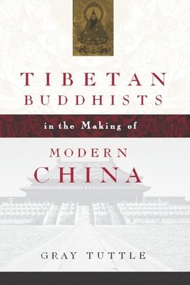 bokomslag Tibetan Buddhists in the Making of Modern China
