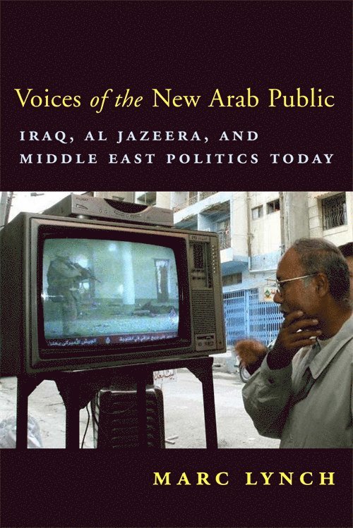 Marc Lynch - Voices of the New Arab Public, Häftad