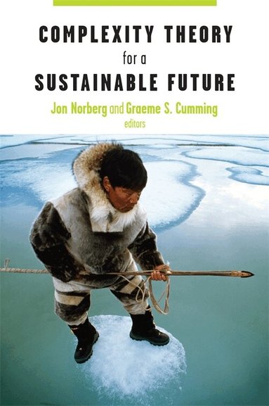 Jon Norberg, Graeme Cumming - Complexity Theory for a Sustainable Future, Häftad