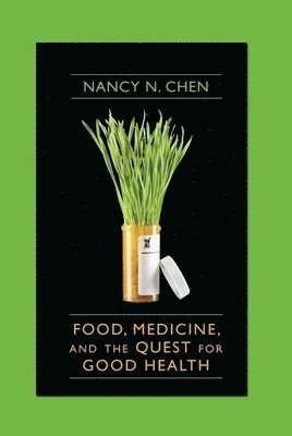 Food, Medicine, and the Quest for Good Health 1