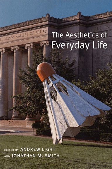 Andrew Light, Jonathan Smith - Aesthetics of Everyday Life, Häftad