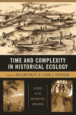 Time and Complexity in Historical Ecology 1