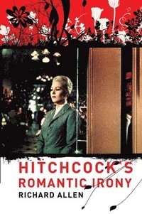bokomslag Hitchcock's Romantic Irony