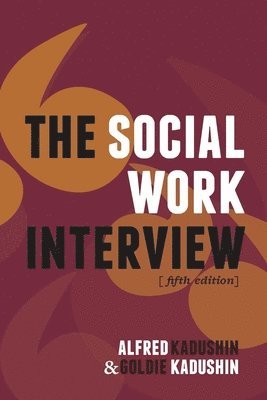 Alfred Kadushin - Social Work Interview, Häftad