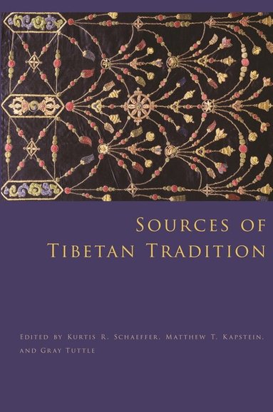 Kurtis R. Schaeffer, Matthew T. Kapstein, Gray Tuttle - Sources of Tibetan Tradition, Inbunden