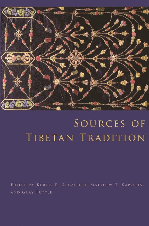 Kurtis R. Schaeffer, Matthew T. Kapstein, Gray Tuttle, Kurtis Schaeffer - Sources of Tibetan Tradition, Inbunden