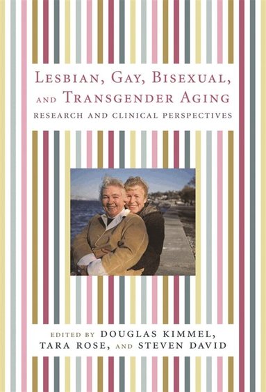Douglas Kimmel, Tara Rose, Steven David - Lesbian, Gay, Bisexual, and Transgender Aging, Inbunden