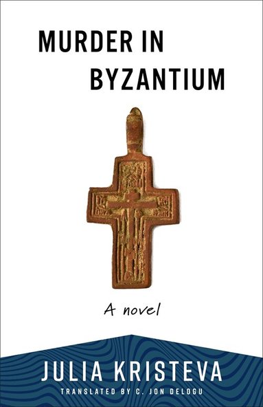 Julia Kristeva - Murder in Byzantium, Häftad
