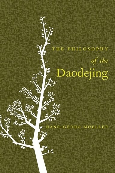 Hans-Georg Moeller - Philosophy of the Daodejing, Inbunden