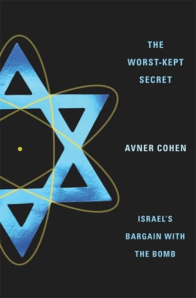 Avner Cohen - Worst-Kept Secret, Inbunden