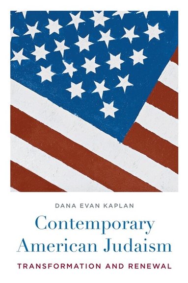 Dana Evan Kaplan - Contemporary American Judaism, Inbunden