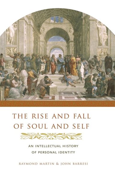 Raymond Martin, John Barresi - Rise and Fall of Soul and Self, Häftad