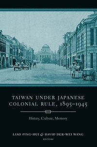 bokomslag Taiwan Under Japanese Colonial Rule, 1895-1945