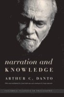 Arthur C. Danto - Narration and Knowledge, Häftad