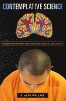 B. Alan Wallace, Santa Barbara Institute for Consciousness Studies) Wallace, B. Alan (President - Contemplative Science, Häftad