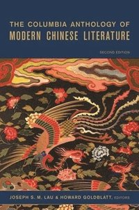 bokomslag The Columbia Anthology of Modern Chinese Literature