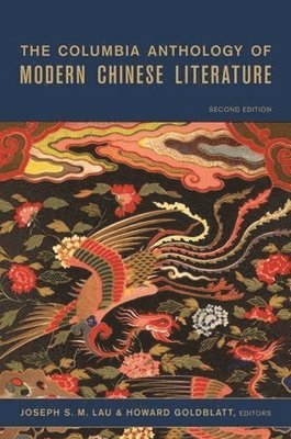 Joseph S. M. Lau, Howard Goldblatt - Columbia Anthology of Modern Chinese Literature, Häftad