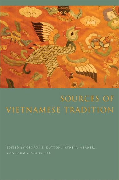 Jayne Werner, John K. Whitmore, George Dutton - Sources of Vietnamese Tradition, Häftad