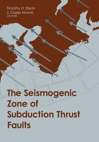 bokomslag The Seismogenic Zone of Subduction Thrust Faults