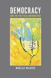 bokomslag Democracy and the Political Unconscious