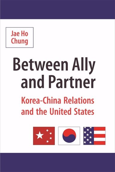 Jae Ho Chung - Between Ally and Partner, Inbunden