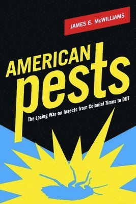 James McWilliams, James Mcwilliams - American Pests, Inbunden
