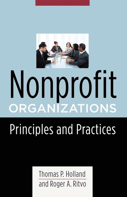 Thomas Holland, Roger Ritvo, University of Georgia) Holland, Thomas (Professor and Co-Director, Institute for Nonprofit Organizations, Ph.D. Ritvo, Roger, - Nonprofit Organizations, Inbunden